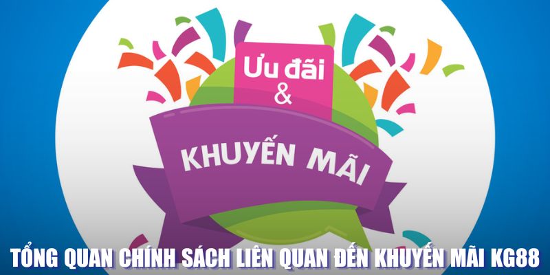 Tổng quan chính sách khuyến mãi tại hệ thống KG88